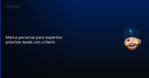 Marca personal para expertos: autoridad digital sin postureo