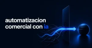 Imagen destacada para automatizacion comercial con ia: qué delegar hoy y qué seguir decidiendo tú en un negocio digital