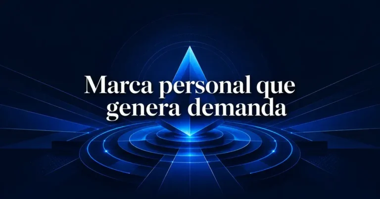 Imagen destacada para Marca personal que genera demanda: la diferencia entre parecer visible y volverte imprescindible