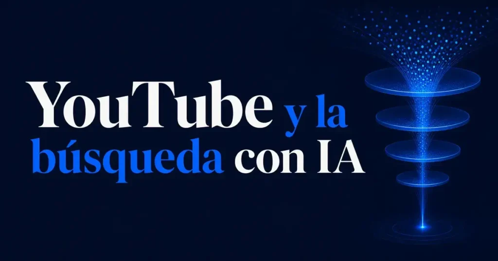 Imagen destacada para YouTube y la búsqueda con IA: por qué las marcas expertas deben operar como creadores para seguir siendo recomendables