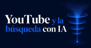 Imagen destacada para YouTube y la búsqueda con IA: por qué las marcas expertas deben operar como creadores para seguir siendo recomendables
