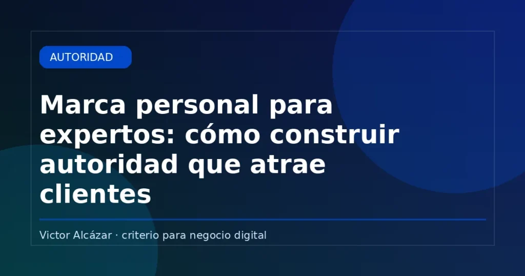 Imagen destacada: Marca personal para expertos: cómo construir autoridad que atrae clientes