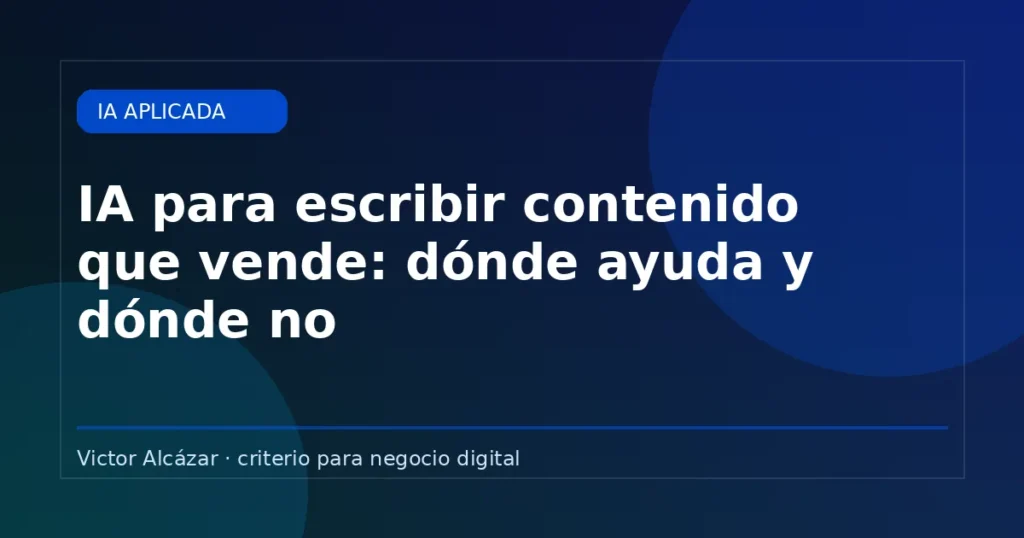 Imagen destacada: IA para escribir contenido que vende: dónde ayuda y dónde no