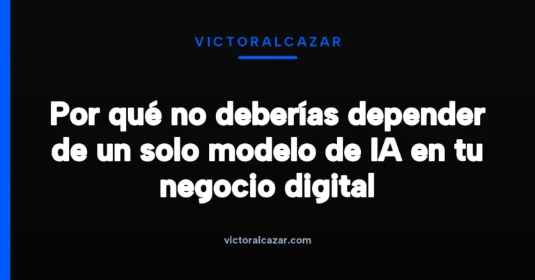 Imagen destacada para Por qué no deberías depender de un solo modelo de IA en tu negocio digital