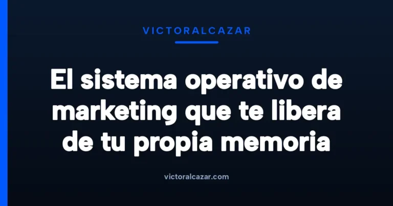 Imagen destacada para El sistema operativo de marketing que te libera de tu propia memoria